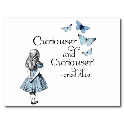 curiouser and curiouser cried alice graphic